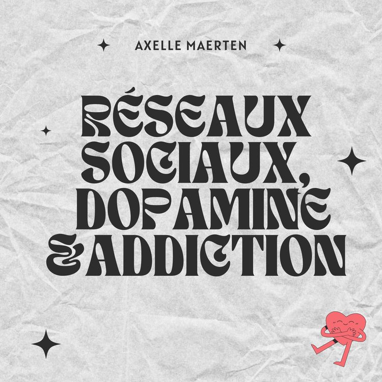cover art for Réseaux sociaux, dopamine & addiction