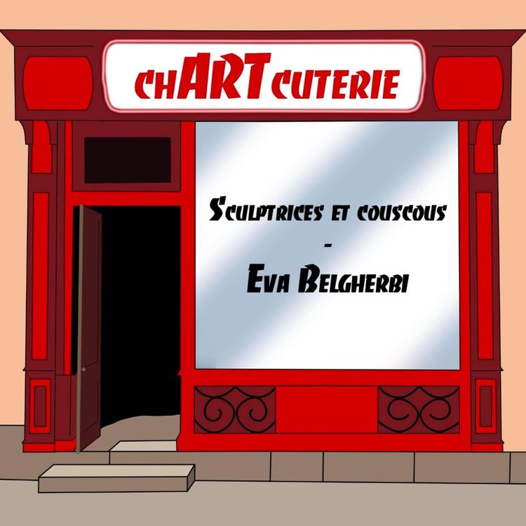 cover art for Sculptrices et couscous - Eva Belgherbi