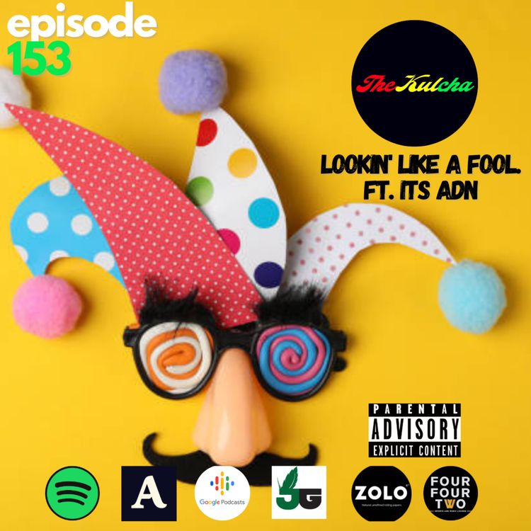 cover art for Episode 153: Lookin' Like A Fool ft. It's ADN
