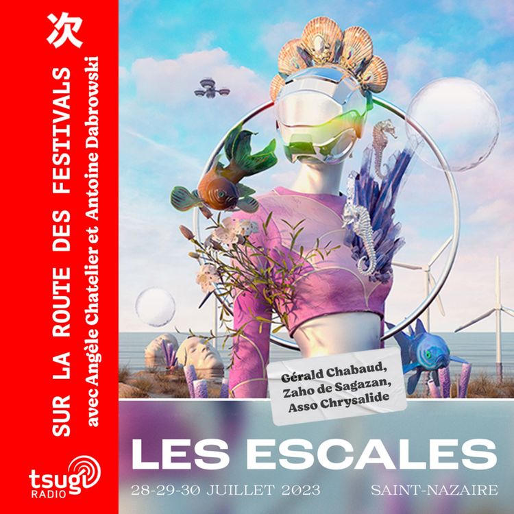 cover art for Les Escales de Saint-Nazaire avec Gérald Chabaud, Zaho de Sagazan et l'association Chrysalide