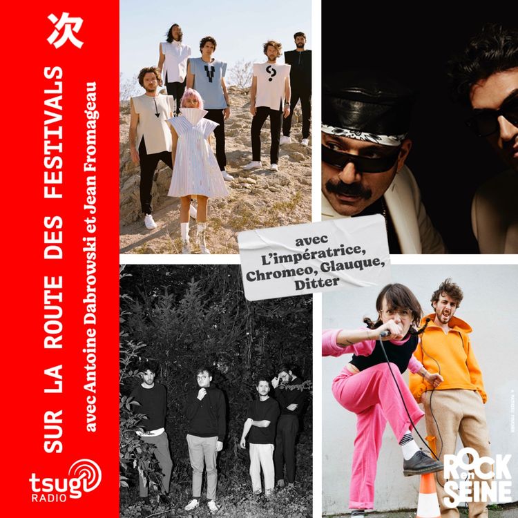 cover art for En direct de Rock en Seine avec Glauque, L'Impératrice, Chromeo et Ditter