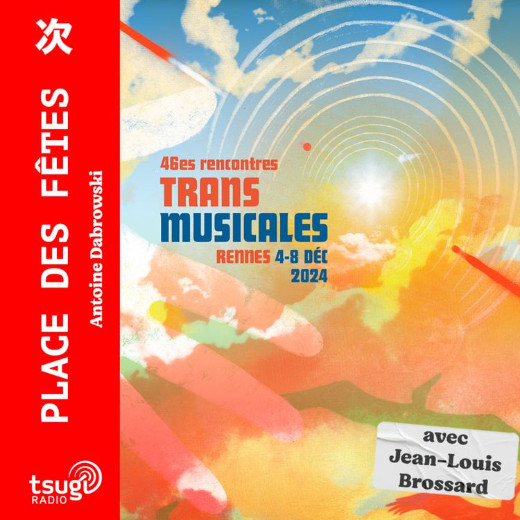 cover art for Les Trans Musicales avec Jean-Louis Brossard et la chronique de Lola Avril