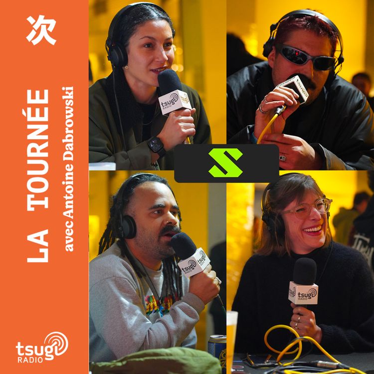 cover art for La Tournée · S, le festival du Sucre avec Deena Abdelwahed, LB aka LABAT, Pedro Bertho, Warum