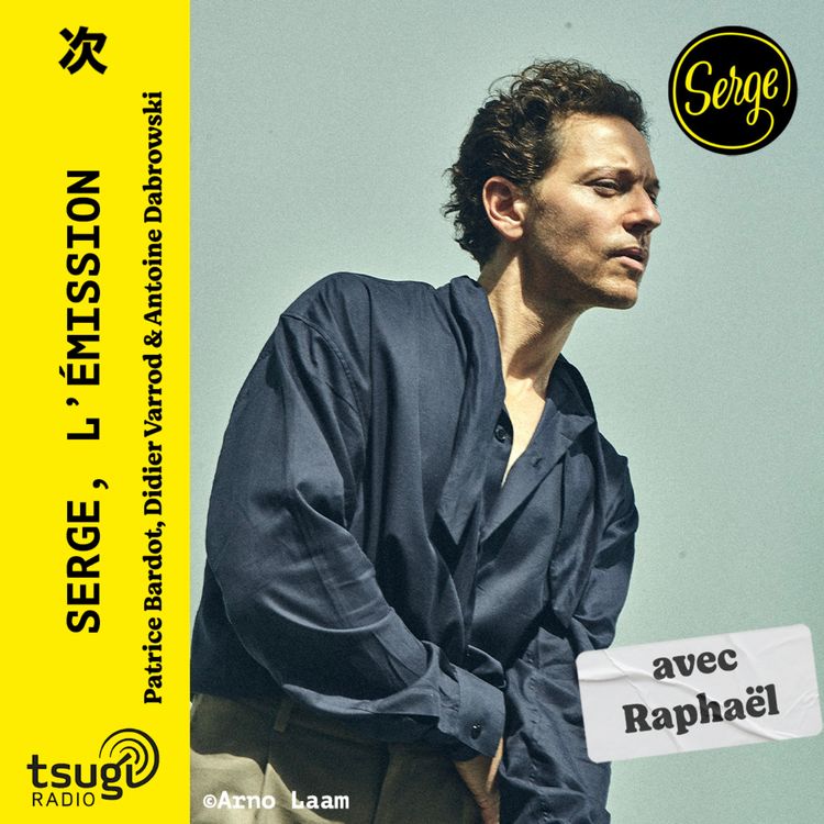 cover art for Serge, l'émission avec Raphaël