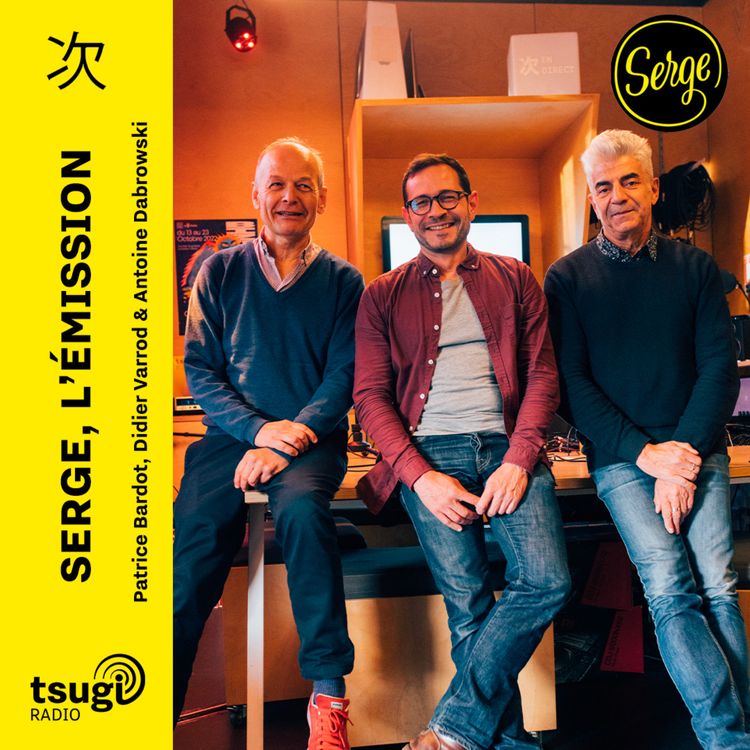 cover art for Serge, l'émission : où sont les tubes ? En direct du NAME au Théâtre du Nord