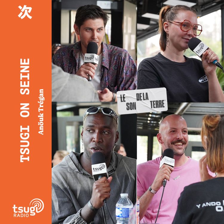 cover art for Tsugi On Seine en direct du Son de la Terre avec Louise Petrouchka, DJ Kwamé, Ixpé et Cart