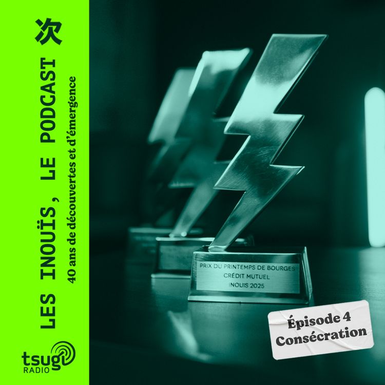 cover art for Les iNOUïS, le podcast - Épisode 4 : Consécration