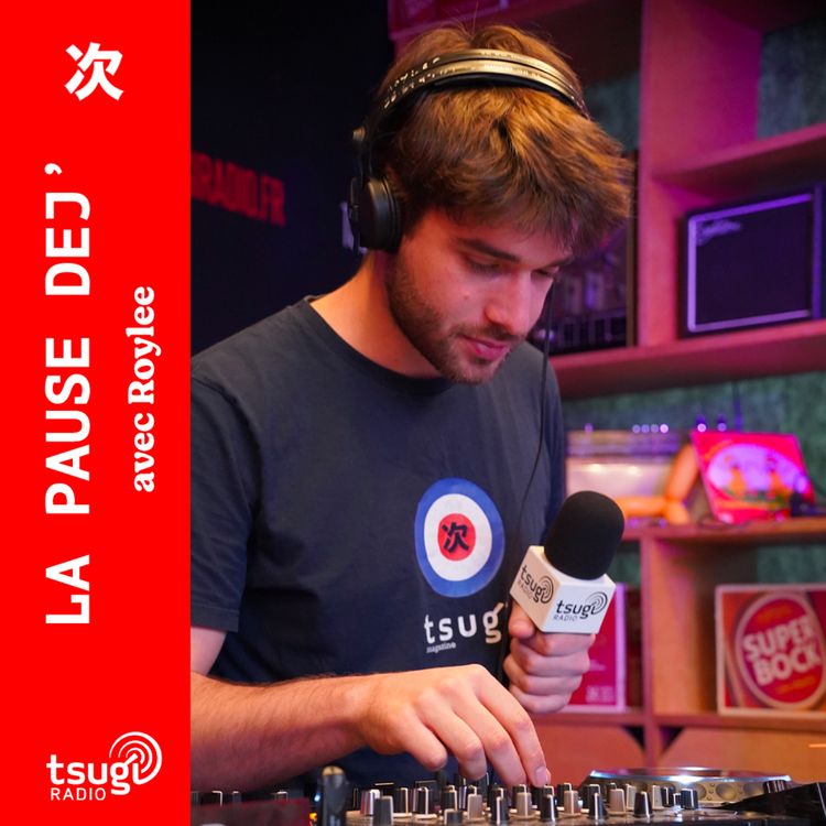 cover art for La pause dej' avec Roylee (Mai 2024)