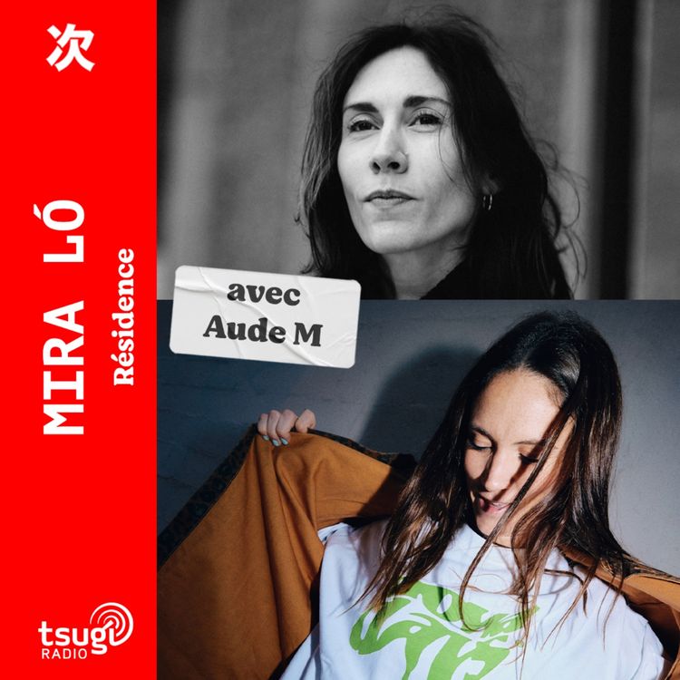 cover art for Mira Ló invite Aude M · Résidence · Décembre 