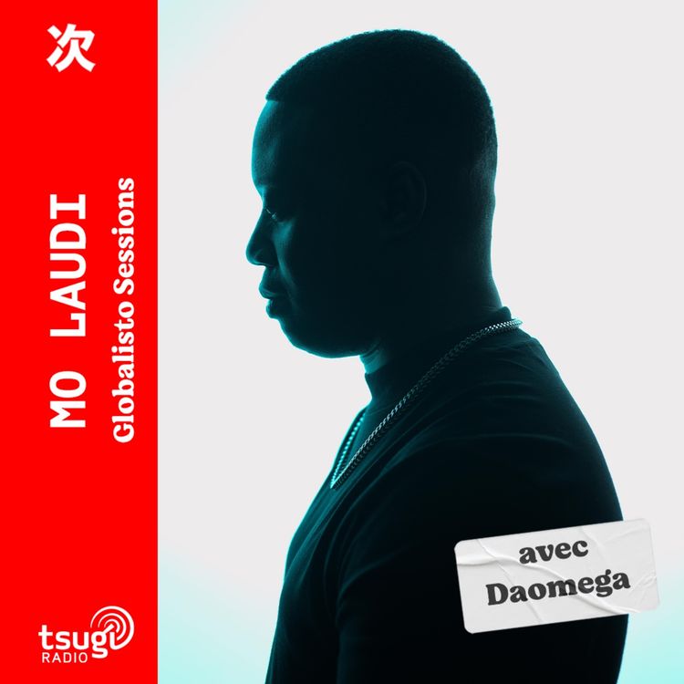 cover art for Globalisto Sessions · Mo Laudi invite Daomega · Mai 2025