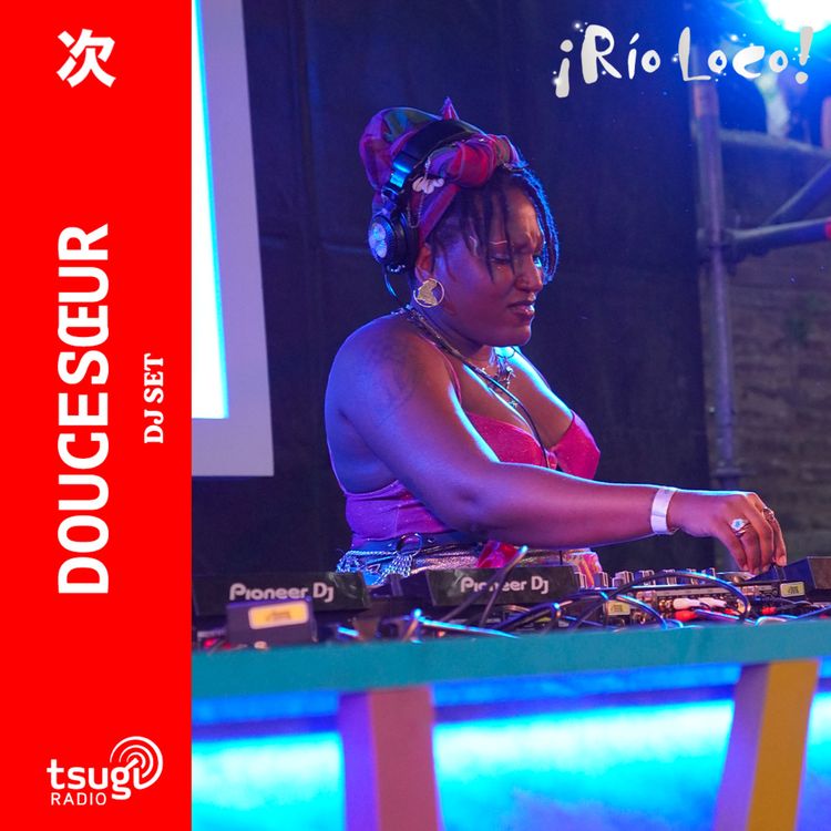cover art for DouceSœur · DJ SET · Depuis Rio Loco · Juin 2025