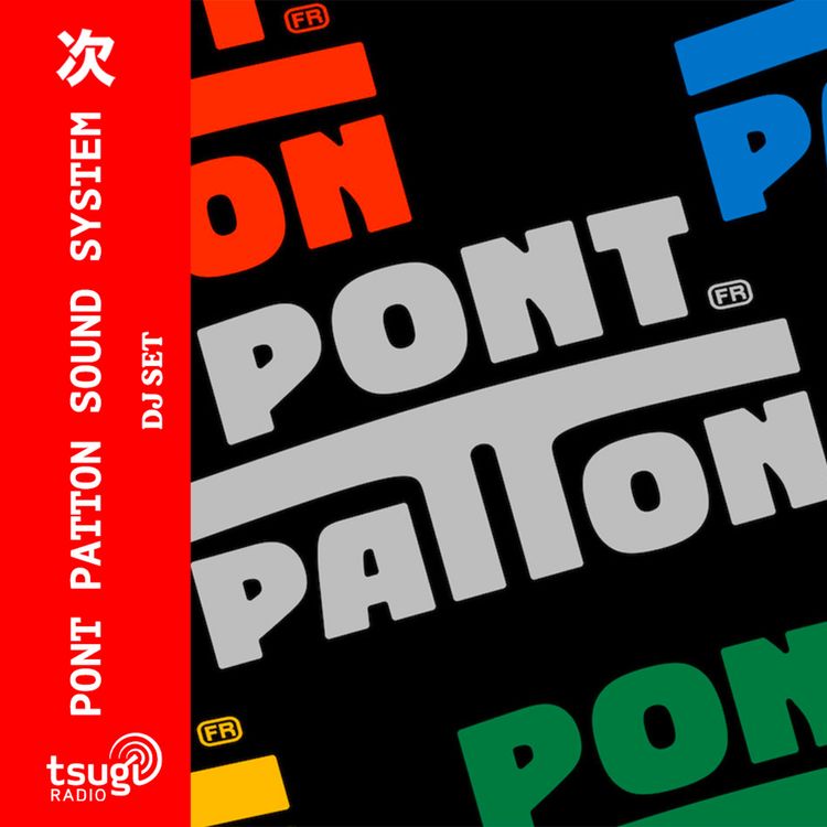 cover art for Pont Patton Sound System (Alexander Collizione, Baja et XXXIII) · DJ SET · Octobre 2025