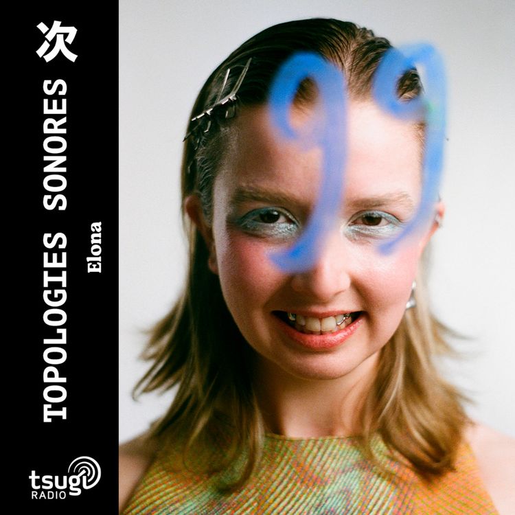cover art for Topologies Sonores · Elona invite reine99 · Novembre 2025