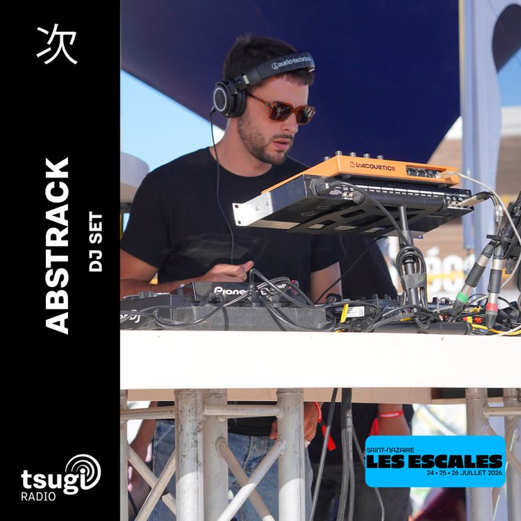 cover art for Abstrack · DJ SET · Les Escales de Saint-Nazaire (26 juillet 2026)
