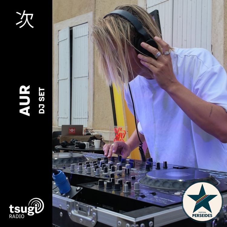 cover art for Aur · DJ SET · Les Perséides Festival