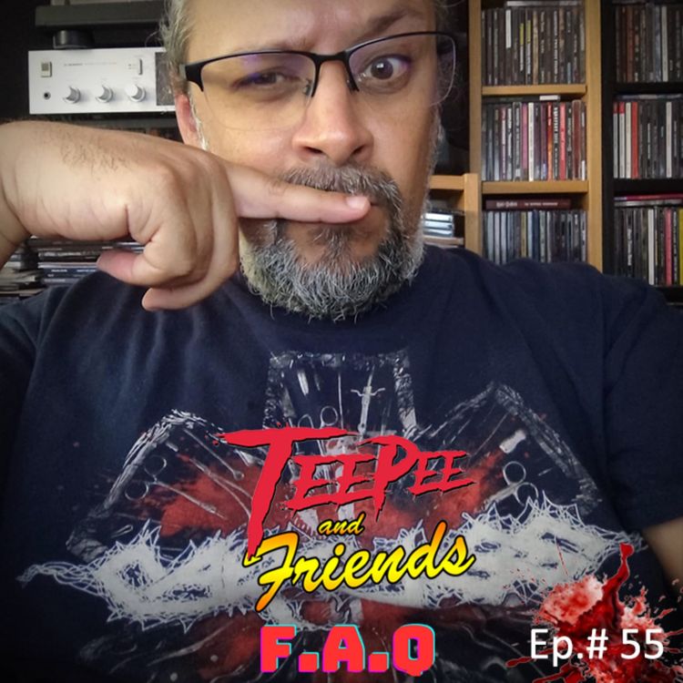 cover art for Teepee and Friends - Podcast - Episode 55 - FAQ 1