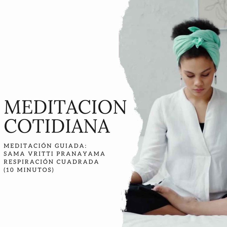 cover art for Meditación Guiada: Sama Vritti Pranayama o Respiración Cuadrada (10 minutos)