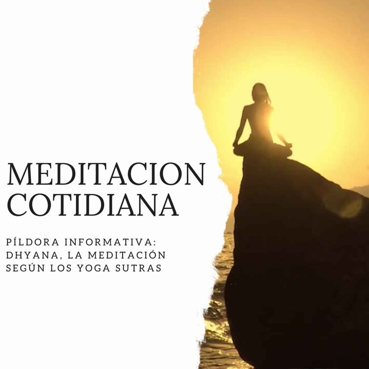 cover art for Píldora Informativa: Dhyana, la meditación según los Yoga Sutras