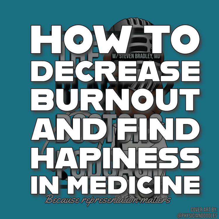 cover art for How To Decrease Burnout and Find Happiness in Medicine