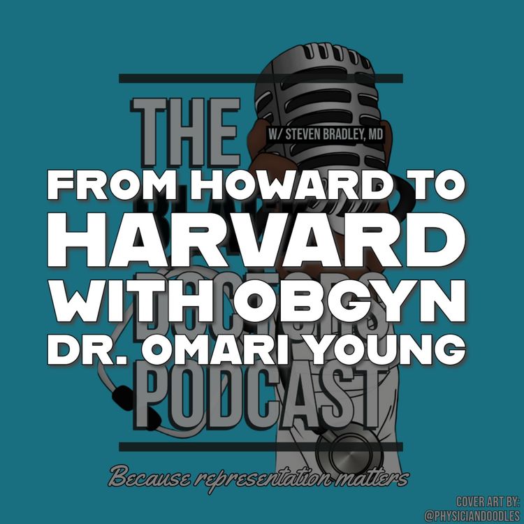 cover art for From Howard to Harvard with OBGYN Dr. Omari Young