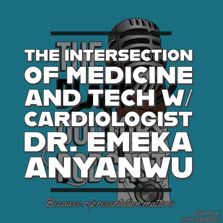 cover art for The Intersection of Medicine and Tech w/ Cardiologist Dr. Emeka Anyanwu