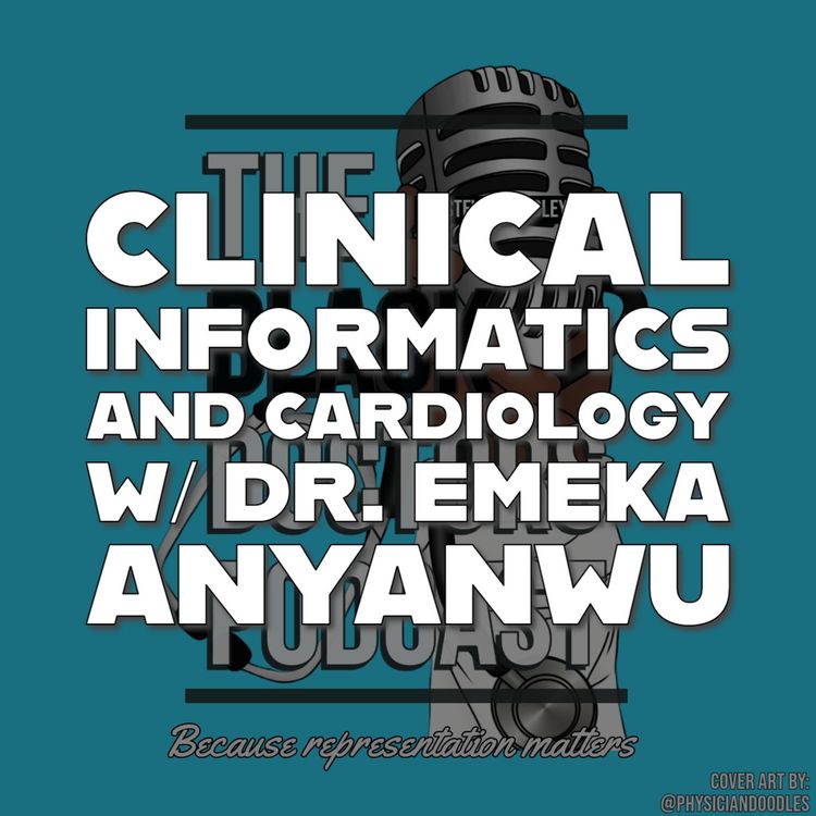 cover art for Clinical Informatics and cardiology w/ Dr. Emeka Anyanwu