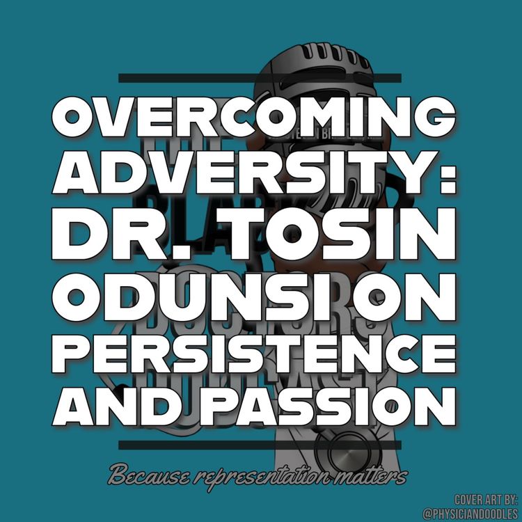 cover art for Overcoming Adversity: Dr. Tosin Odunsi's Persistence and Passion