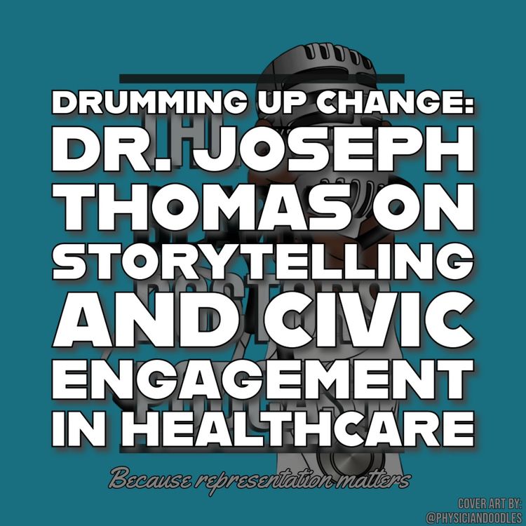 cover art for Drumming Up Change: Dr. Joseph Thomas on Storytelling and Civic Engagement in Healthcare