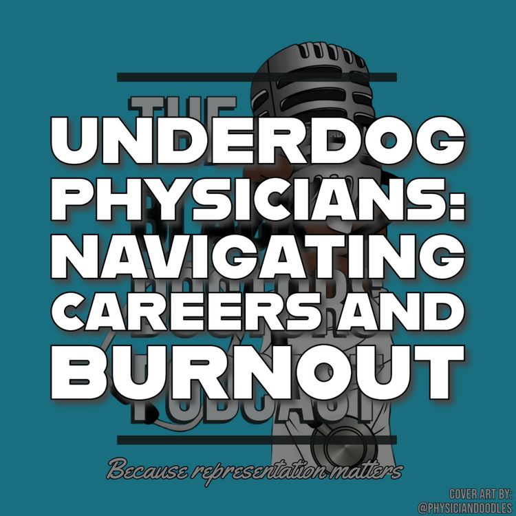 cover art for Underdog Physicians: Navigating Careers and Burnout