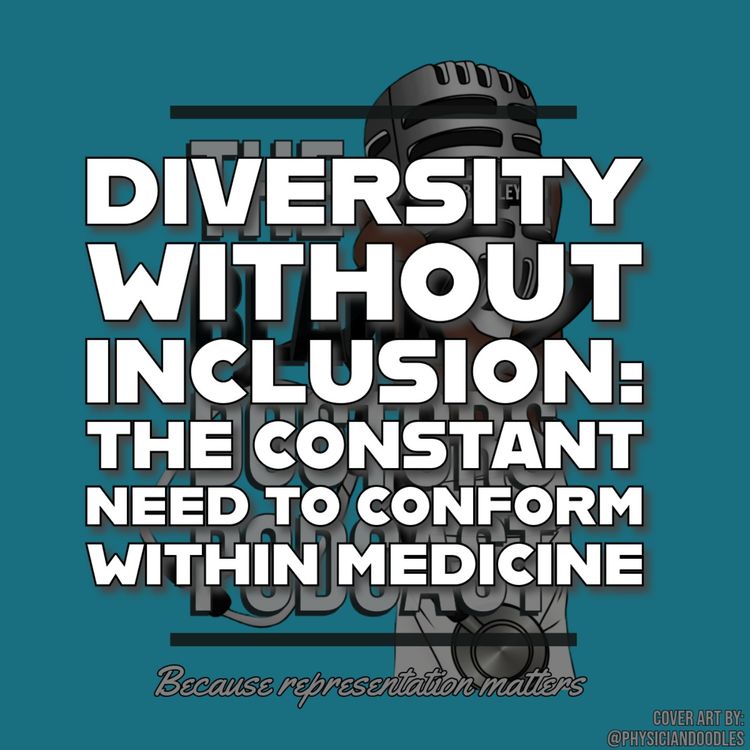 cover art for Diversity Without Inclusion: The Constant Need to Conform Within Medicine