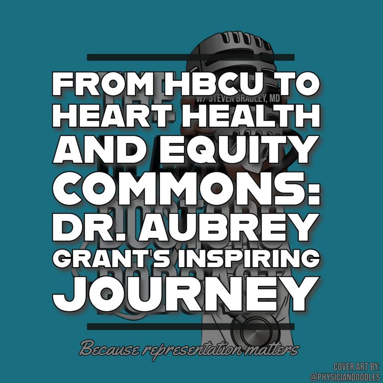 cover art for From HBCU to Heart Health and Equity Commons: Dr. Aubrey Grant's Inspiring Journey