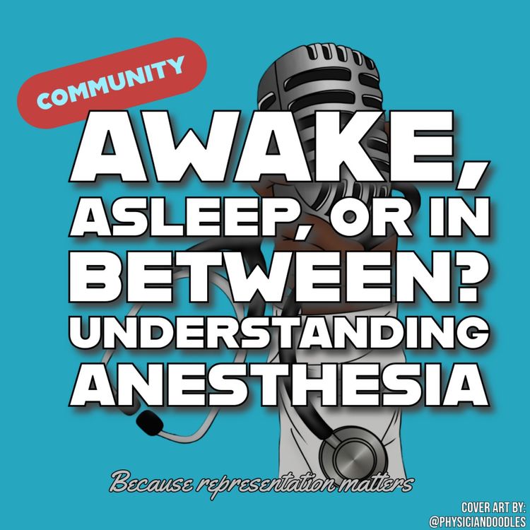 cover art for Awake, Asleep, or In Between? Understanding Anesthesia