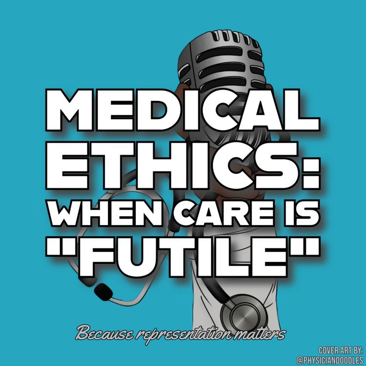 cover art for Medical Ethics: When Care is "Futile" 