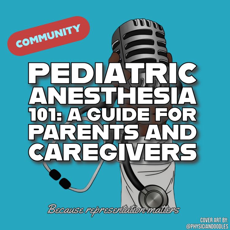 cover art for Pediatric Anesthesia 101: A Guide for Parents and Caregivers