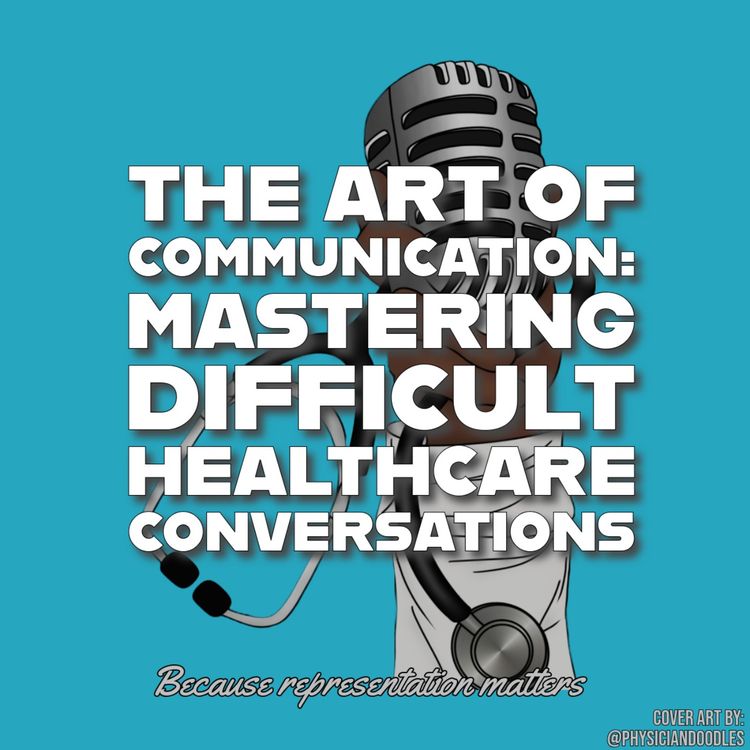 cover art for The Art of Communication: Mastering Difficult Healthcare Conversations