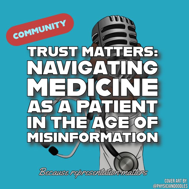 cover art for Trust Matters: Navigating Medicine as a Patient in the Age of Misinformation