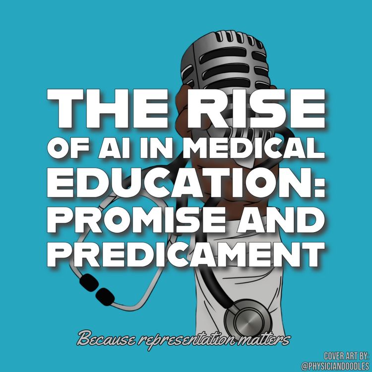 cover art for The Rise of AI in Medical Education: Promise and Predicament