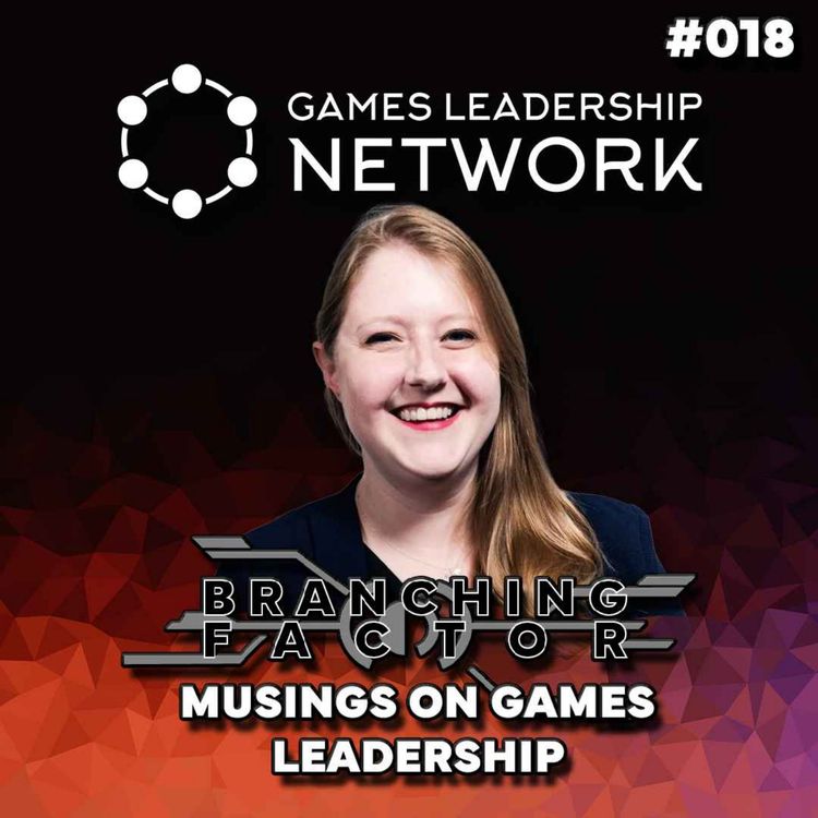 cover art for #018 Musings on Games Leadership with Melissa Phillips 