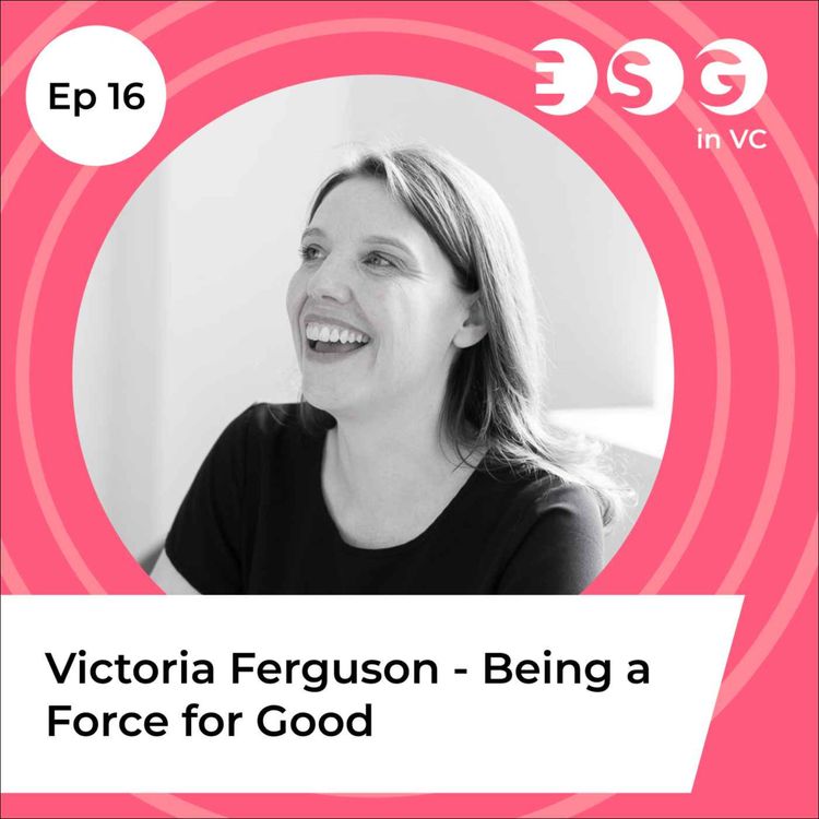 cover art for Ep 16 - Victoria Ferguson - Being a Force for Good