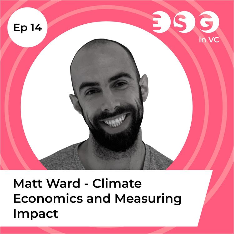 cover art for Ep 14 - Matt Ward – Climate Economics and Measuring Impact