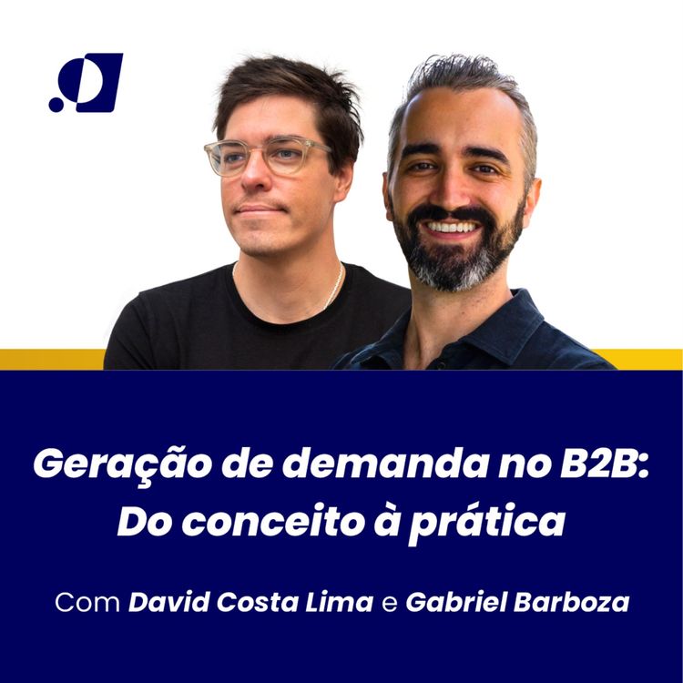 cover art for #2 - Geração de demanda no B2B: Do conceito à prática