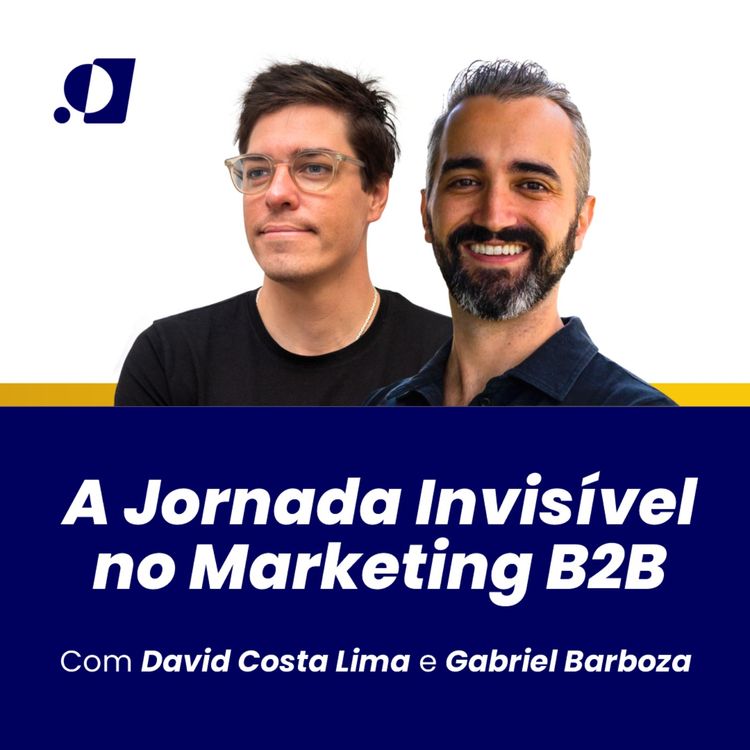 cover art for #5 - Jornada invisível: Iluminando o dark funnel do Marketing B2B