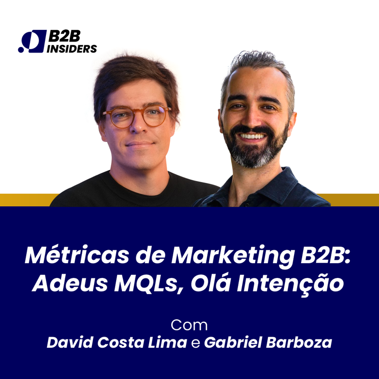 cover art for #10 - Métricas de Marketing B2B: Adeus MQLs, Olá Intenção