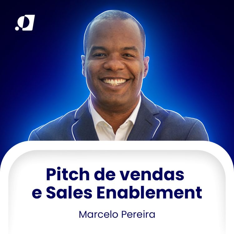 cover art for #23 - Pitch de Vendas e Sales Enablement