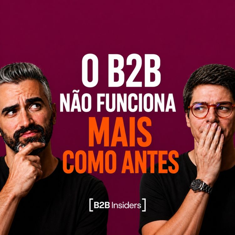 cover art for  #38 - Como empresas B2B compram hoje e o que isso muda no seu marketing?