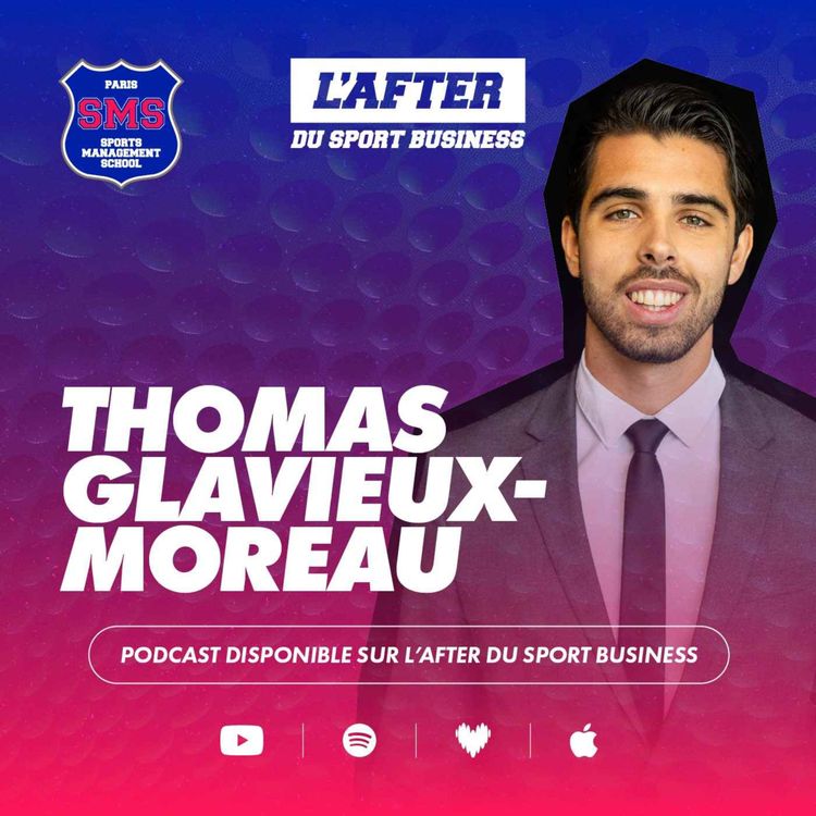 cover art for L’After du Sport – Thomas Glavieux-Moreau : l’influence au cœur des grands événements sportifs internationaux