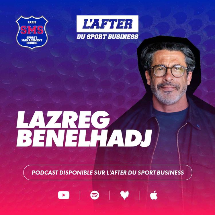 cover art for L’After du Sport - Lazreg Benelhadj : Les Championnats d'Europe de Natation 2026