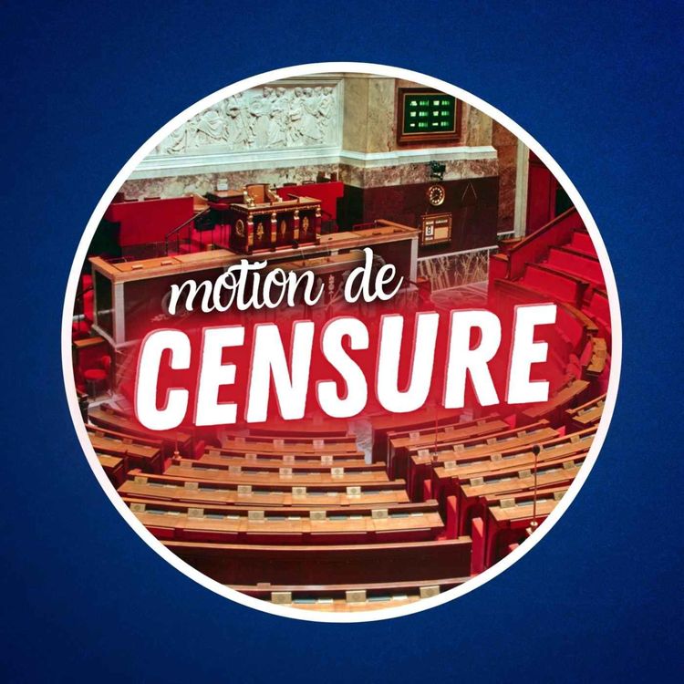 cover art for Qu'est-ce qu'une motion de censure ?