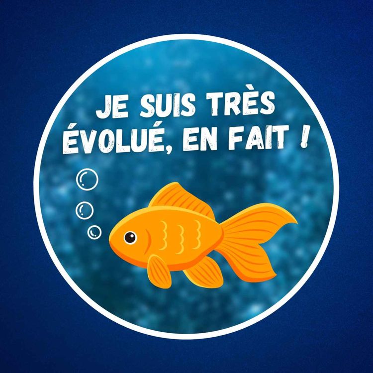 cover art for L’être humain est-il plus évolué que le poisson rouge ? 🐟
