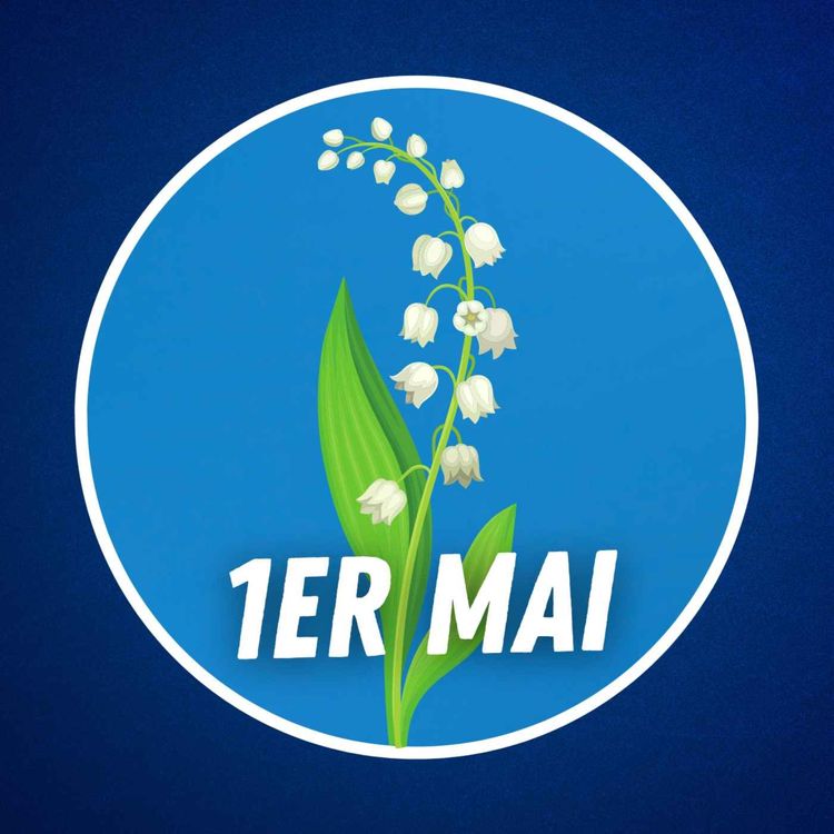 cover art for Pourquoi offre-t-on du muguet le 1er mai ?